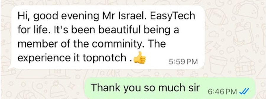 Student: EasyTech for life. It's been beautiful being a member of the community. The experience is topnotch.